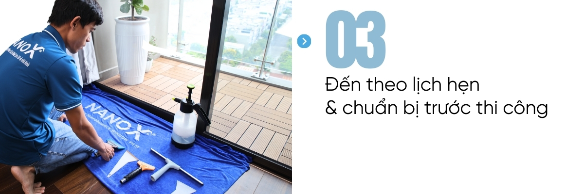 Bước 3 - Đến theo lịch hẹn và chuẩn bị trước khi thi công
